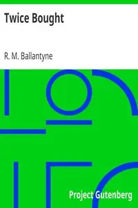 Twice Bought by R. M. (Robert Michael) Ballantyne