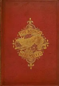The Book of Were-Wolves by S. (Sabine) Baring-Gould