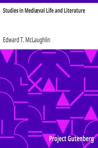 Studies in Mediæval Life and Literature by Edward T. (Edward Tompkins) McLaughlin