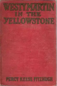 Westy Martin in the Yellowstone by Percy Keese Fitzhugh