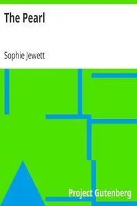 The Pearl
A Middle English Poem, A Modern Version in the Metre of the Original by Sophie Jewett