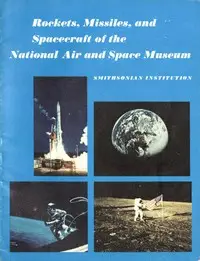 Rockets, Missiles, and Spacecraft of the National Air and Space Museum, Smithsonian Institution by Lynne C. Murphy