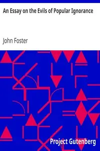 An Essay on the Evils of Popular Ignorance by John Foster