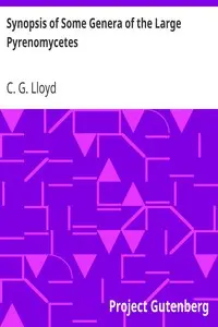 Synopsis of Some Genera of the Large Pyrenomycetes
Camillea, Thamnomyces, Engleromyces by C. G. (Curtis Gates) Lloyd
