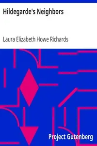 Hildegarde's Neighbors by Laura Elizabeth Howe Richards