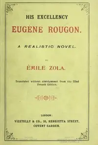 His Excellency [Son Exc. Eugène Rougon] by Émile Zola