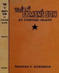 The G-man's son at Porpoise Island by Warren F. Robinson