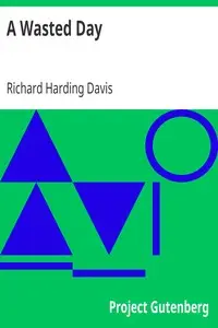 A Wasted Day by Richard Harding Davis