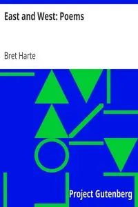 East and West: Poems by Bret Harte