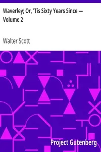 Waverley; Or, 'Tis Sixty Years Since β Volume 2 by Walter Scott