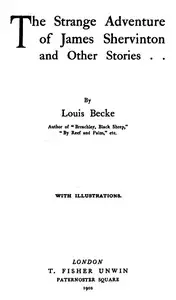 The Strange Adventure of James Shervinton
1902 by Louis Becke