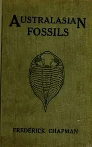 Australasian Fossils: A Students' Manual of Palaeontology by Frederick Chapman