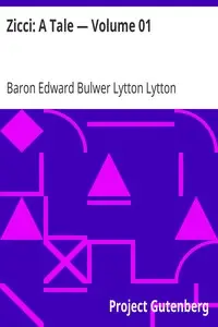 Zicci: A Tale — Volume 01 by Edward Bulwer Lytton Lytton