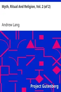 Myth, Ritual And Religion, Vol. 2 (of 2) by Andrew Lang