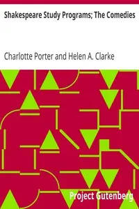 Shakespeare Study Programs; The Comedies by Charlotte (Charlotte Endymion) Porter