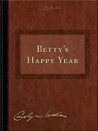Betty's Happy Year by Carolyn Wells