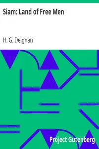 Siam: Land of Free Men by H. G. (Herbert Girton) Deignan