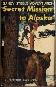 Secret Mission to Alaska
Sandy Steele Adventures #5 by Robert Leckie