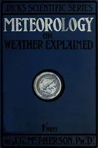 Meteorology; or, Weather Explained by J. G. (John Gordon) M'Pherson