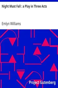 Night Must Fall : a Play in Three Acts by Emlyn Williams
