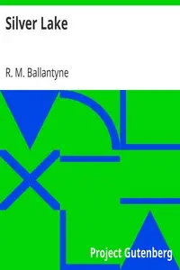 Silver Lake by R. M. (Robert Michael) Ballantyne