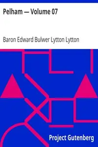Pelham β Volume 07 by Edward Bulwer Lytton Lytton