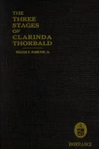 The Three Stages of Clarinda Thorbald by William T. Hamilton