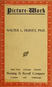 Picture-Work by Walter Lowrie Hervey