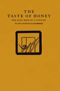 The taste of honey : $b The note book of a linguist by Edna Worthley Underwood