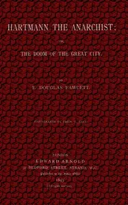 Hartmann, the Anarchist; Or, The Doom of the Great City by E. Douglas (Edward Douglas) Fawcett