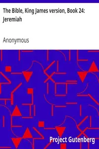 The Bible, King James version, Book 24: Jeremiah by Anonymous