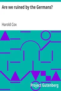 Are we ruined by the Germans? by Harold Cox