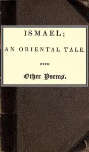 Ismael; an oriental tale. With other poems by Edward Bulwer Lytton Lytton
