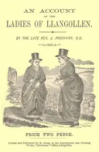 An Account of the Ladies of Llangollen by J. (John) Prichard