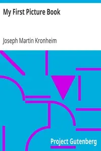 My First Picture Book
With Thirty-six Pages of Pictures Printed in Colours by Kronheim by Joseph Martin Kronheim