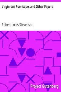 Virginibus Puerisque, and Other Papers by Robert Louis Stevenson