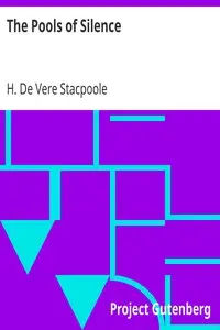 The Pools of Silence by H. De Vere (Henry De Vere) Stacpoole