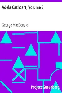 Adela Cathcart, Volume 3 by George MacDonald