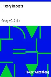 History Repeats by George O. (George Oliver) Smith