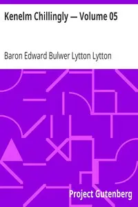 Kenelm Chillingly — Volume 05 by Edward Bulwer Lytton Lytton