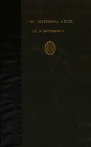 The historical novel : $b An essay by Herbert Butterfield