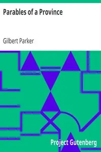 Parables of a Province by Gilbert Parker