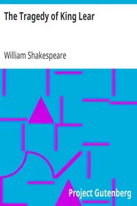 The Tragedy of King Lear by William Shakespeare