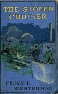 The Stolen Cruiser by Percy F. (Percy Francis) Westerman