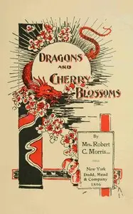 Dragons and Cherry Blossoms by Alice A. Parmelee Morris