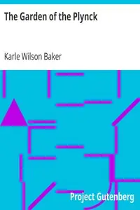 The Garden of the Plynck by Karle Wilson Baker