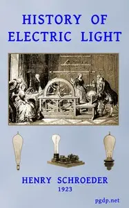 History of electric light by Henry Schroeder
