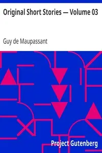 Original Short Stories — Volume 03 by Guy de Maupassant