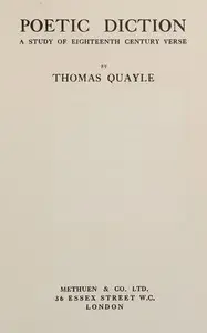Poetic diction: A study of eighteenth century verse by Thomas Quayle