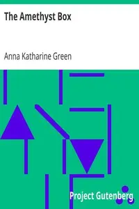 The Amethyst Box by Anna Katharine Green